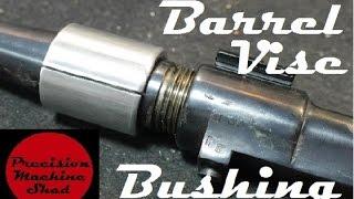 Barrel Bushings! Random PMS Short, Making Barrel Vise Bushings