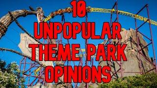 My Top 10 Unpopular Theme Park Opinions