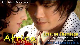 Lottuna Thamlage by Sorri Senjam & Pushparani|| Kamala & Bonny || Africa Leishabi Manipuri Film Song