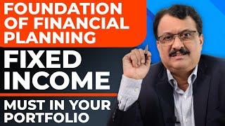 Foundation Of Financial Planning, Fixed Income - Must In Your Portfolio