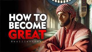 10 Habits That Will Make You Great | Prophet Muhammad