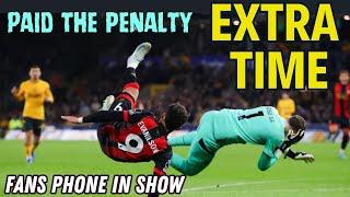 PAID THE PENALTY  Wolves 2-4 Bournemouth Fan Phone In | Ep 359 Always Wolves Podcast