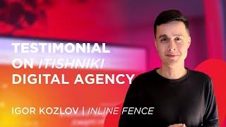 Testimonial from Igor Kozlov on iTishniki Digital Agency