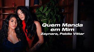 Zaynara, Pabllo Vittar - Quem Manda em Mim (Letra/Legendado)