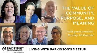 Living with Parkinson's Meetup: The Value of Community, Purpose, and Meaning: July 2022