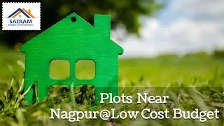 Low Budget Plots Available Near Nagpur -Residential Plots Near Nagpur -Sairam Builders & Developers!