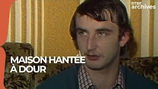Une maison hantée à Dour ? Incompréhensible selon la police en 1983 - RTBF Archives