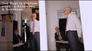 The Rest Is History goes to Anderson & Sheppard
