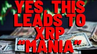 XRP: Yes, History Shows THIS LEADS TO XRP "MANIA"