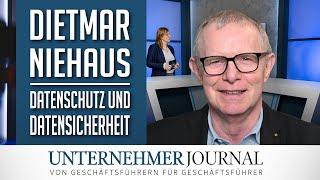 Dietmar Niehaus im Interview: So setzen Sie Datenschutz effizient um | UnternehmerJournal TV