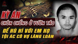 Kỳ Án Trung Quốc: VỢ LĂNG LOÀN CHÔN CHỒNG Ở VƯỜN TÁO Để Hú Hí Với Em Họ #giaimakyan