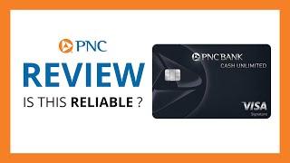 PNC Cash Unlimited Visa Signature Credit Card : Test & Review in 2024 (Benefits, Cons, Score...)