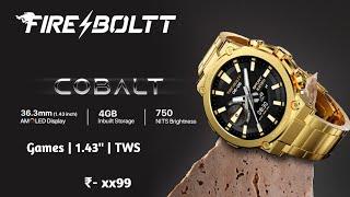 FireBoltt Cobalt Smartwatch | Fire Boltt COBALT 4Gb Storage Smartwatch | Firebolt Cobalt Smartwatch