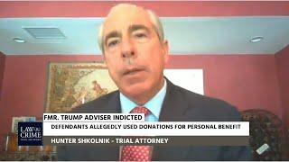 Hunter Shkolnik on Law and Crime: Former Trump Adviser Indicted