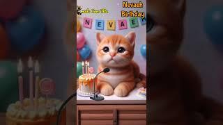 HAPPY BIRTHDAY NEVAEH | HAPPY BIRTHDAY SONG WITH NAMES | Adorable Cute Cat   #happybirthday #cat