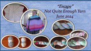 "esCAPE", Not Quite Enough Yarn, June 2024