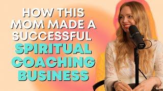 How This Mom Got A Book Deal + Created A Successful Spiritual Coaching Business w/ Lauren Leduc