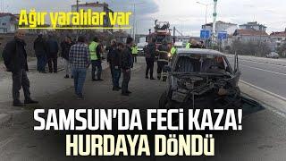 Samsun'da feci kaza! Tofaş hurdaya döndü, ağır yaralandılar