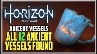 Horizon Zero Dawn All Ancient Vessels (All Ancient Vessels Found Achievement)