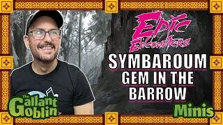 Epic Encounters - Gem in the Barrow - Ruins of Symbaroum Review - Steamforged Games