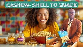 Discover Cashew's Journey: Shell to Snack