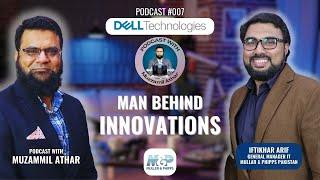 Meet Iftikhar Arif Man Behind Innovation at M&P | Podcast with Muzzamil Athar | Podcast #007