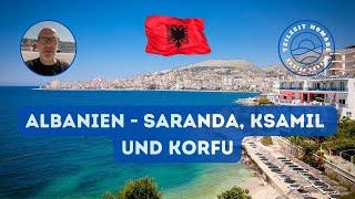 Albanien -  Saranda, Ksamil und Korfu