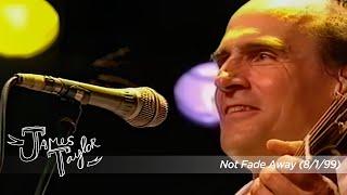 James Taylor - Not Fade Away (The Cambridge Folk Festival, 8/1/99)