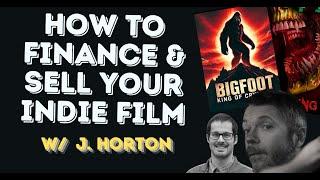 How Do Indie Films Make Money? From Crowdfunding to Distribution w/ Filmmaker J. Horton