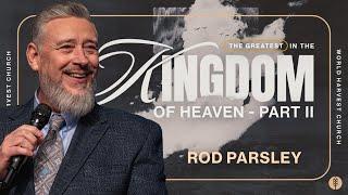 The Greatest In The Kingdom Of Heaven: Part II - Rod Parsley - Sunday Morning