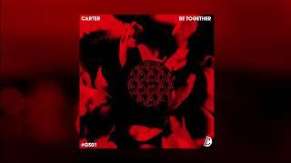 Carter - Be Together (Original Mix) - [Goodside Records]