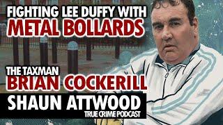 Fighting Lee Duffy With Metal Bollards: The Taxman Brian Cockerill