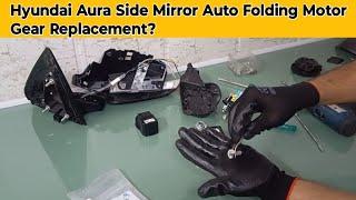 Hyundai Aura Side Mirror Auto Folding Gear Replacement.