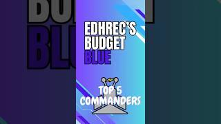 Unlock Hidden Gems: EDHrec's Top 5 Budget Blue MTG Commanders Under $2 #budgetmtg