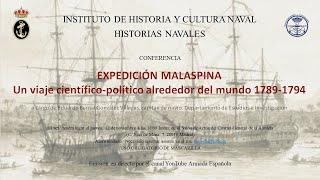 HISTORIAS NAVALES. Expedición Malaspina. Un viaje científico-político alrededor del Mundo