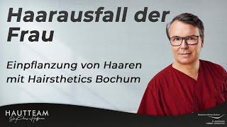 Haarausfall der Frau - androgenetische Alopezie - Einpflanzung von Haaren - Hairsthetics BOCHUM