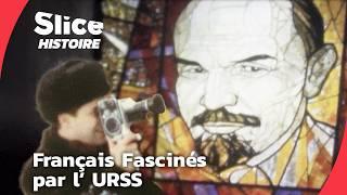 Le Rêve Rouge : Ces Français en Quête de l’URSS Idéale | SLICE HISTOIRE | DOC COMPLET