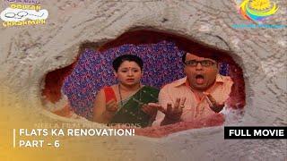 Flats Ka Renovation! | FULL MOVIE | PART 6 I Taarak Mehta Ka Ooltah Chashmah Ep 1785 to 1788