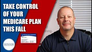 Take Control of Your Medicare Plan this Fall! - Senior Solutions Group