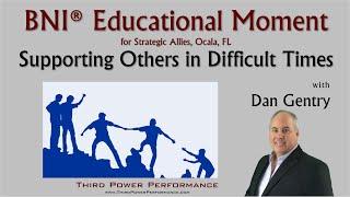 BNI Educational Moment - Supporting Others in Difficult Times