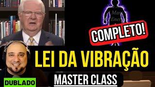 A LEI DA VIBRAÇÂO - COMPLETO - BOB PROCTOR DUBLADO ( MASTER CLASS)