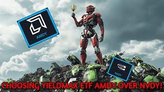 Choosing YieldMax ETF AMDY Over NVDY!