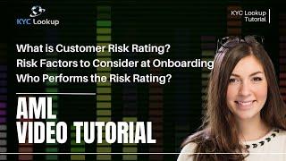 What is Customer Risk Rating | Risk Factors to Consider | Who Performs the Risk Rating - KYC Lookup