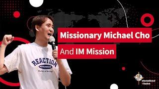 Missionary Michael Cho and IM Mission