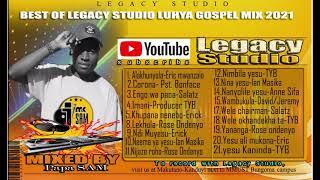 Best of legacy studio luhya gospel mix 2021