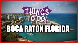 TOP Things to Do in Boca Raton, FLORIDA - BOCA RATON TRAVEL VIDEO