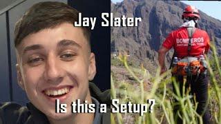 Jay Slater is this a setup? Was it all planned?