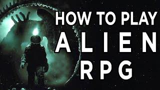 How To Play the Alien RPG