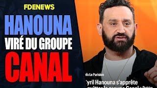 HANOUNA VIRÉ DU GROUPE CANAL