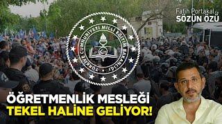 ÖĞRETMENLİK MESLEĞİ DE TEKEL HALİNE GETİRİLİYOR! “SENİ ÖĞRETMEN YAPTIRMAYACAĞIZ!”